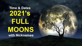 Full Moons 2021  Time Dates and Nicknames of Full Moon [upl. by Betz]