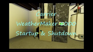 Carrier WeatherMaker 8000 Furnace Startup amp Shutdown [upl. by Anet281]