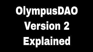 OlympusDAO Version 2 Updates Explained OHM V2 [upl. by Ynohtnanhoj]