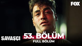 Savaşçı 53 Bölüm [upl. by Chuch]