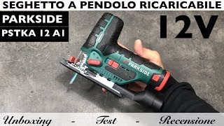 Seghetto alternativo a pendolo PARKSIDE lidl PSTKA 12 A1 Batteria 12V Recensione Ricaricabile [upl. by Schilt778]