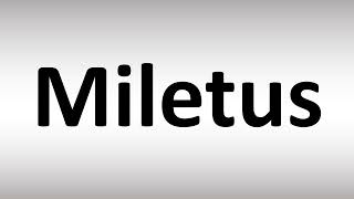 How to Pronounce Miletus [upl. by Ramahs475]