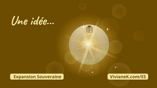 💫 EXPANSION SOUVERAINE  1️⃣4 Lidée [upl. by Kylah]