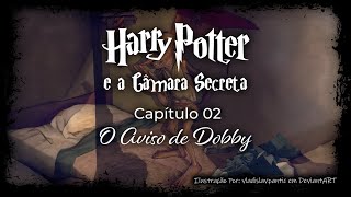 Harry Potter e a Câmara Secreta Capítulo 02 O Aviso de Dobby [upl. by Greyso115]