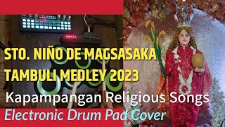 STO NIÑO DE MAGSASAKA TAMBULI MEDLEY  KAPAMPANGAN RELIGIOUS SONGS  ELECTRONIC DRUM PAD COVER [upl. by Aztin]