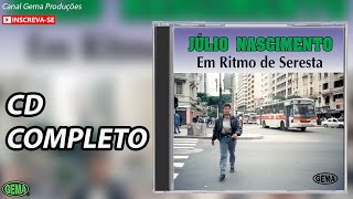 Júlio Nascimento Seresta Vol1 CD Completo Oficial [upl. by Carlye]