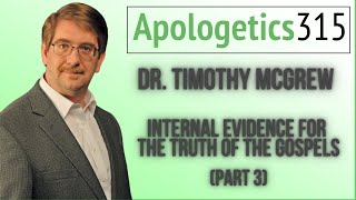 03  Internal Evidence for the Truth of the Gospels by Timothy McGrew [upl. by Ettenig317]