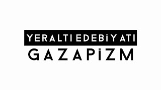 Gazapizm  Yeraltı Edebiyatı [upl. by Kcira]