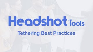 Tethering Best Practices  HeadshotToolscom [upl. by Christabelle329]