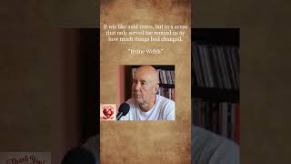 Quotes by Irvine Welsh Boldly Venturing into Wisdom IrvineWelsh SuccessMindset DailyQuotes [upl. by Halonna957]