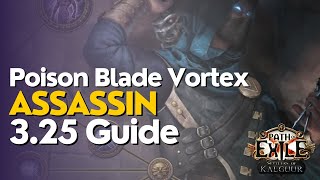 PoE 325 Poison Blade Vortex Assassin League Start Build Guide [upl. by Aitnwahs39]