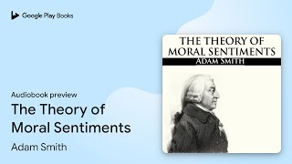 The Theory of Moral Sentiments by Adam Smith · Audiobook preview [upl. by Elimay]