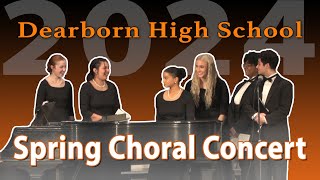 Dearborn High School  May 2024 Spring Choral Concert [upl. by Ennaira581]