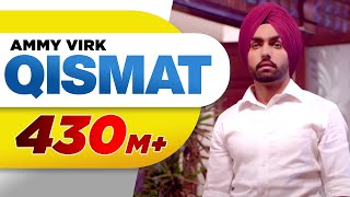 Qismat Full Video  Ammy Virk  Sargun Mehta  Jaani  B Praak  Arvindr Khaira  Punjabi Songs [upl. by Neddra]