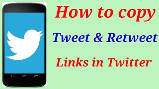 How to Copy Tweet amp Retweet Links In Twitter [upl. by Ednalrim]