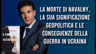 La morte di Navalny la sua significazione geopolitica e le conseguenze della guerra in Ucraina [upl. by Ceciley787]