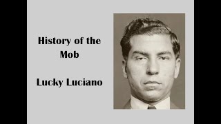 History of the Mob Episode 2  Lucky Luciano [upl. by Karlis]