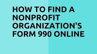 How to Find a Copy of a Nonprofits Form 990 on the Internet [upl. by Theurich]