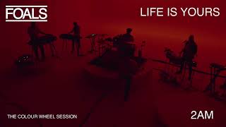 FOALS 2AM  Life Is Yours  The Colour Wheel Session [upl. by Llenrac]