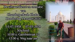 De uitvaartdiensr en crematie van Chanderperkash Chotoe Donderdag 14 maart 2024 [upl. by Nref]