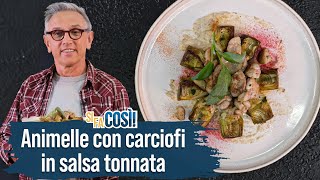 Animelle con carciofi profumati alla menta in salsa tonnata  Si fa così  Chef BRUNO BARBIERI [upl. by Akere13]