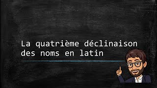 Le nom latin 05  La quatrième déclinaison [upl. by Ninahs]