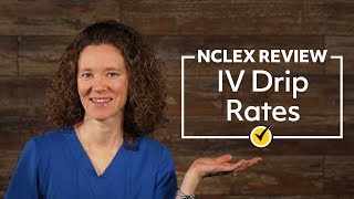 IV Drip Rates  NCLEX Review [upl. by Atinhoj]