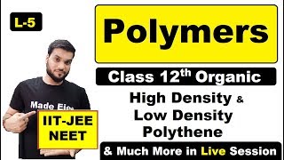 L5 Polymers  Cationic  Anionic Addition Polymerisation  Polythene High Low Density [upl. by Narcis67]