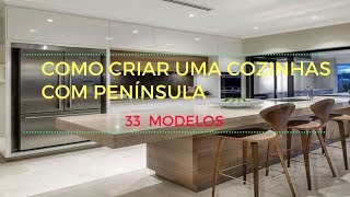 Como Criar Cozinhas Com Península 33 Modelos Perfeitos [upl. by Jet]