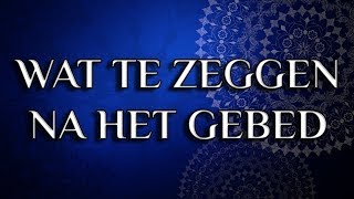 Wat te zeggen na het gebed salah [upl. by Mochun]