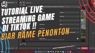 TUTORIAL LIVE STREAMING GAME DI TIKTOK YANG PALING BENER  BIAR PENONTON RAME amp BETAH [upl. by Ilrak]