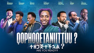 Qophooftaniittuu  ተዘጋጅተችኋል   ADAMA CRUSADE  araratvworldwide [upl. by Horatius]