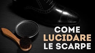 COME LUCIDARE LE SCARPE [upl. by Inahet]