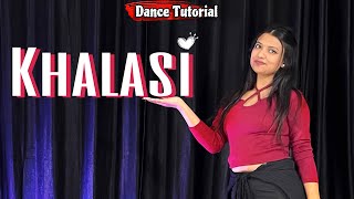 Dance Tutorial  KHALASI  Viral Dance Steps  Chahat Vaish learndance [upl. by Rocher]