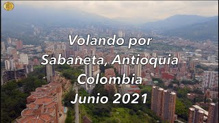 Volando por Sabaneta Antioquia Colombia Junio 2021 [upl. by Aissej755]