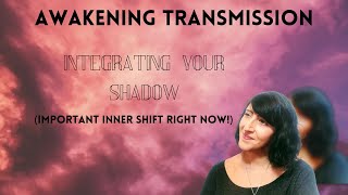 Integrating Your Shadow  NEW Important Shift [upl. by Lellih]