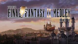 The Epic Final Fantasy IX Medley 【PART 2】 [upl. by Norri476]