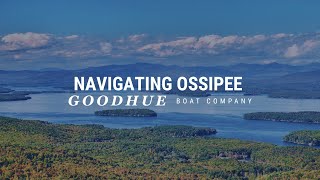 Navigating Ossipee Lake  Goodhue Boat Company [upl. by Lienad]