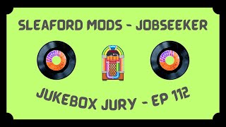 Sleaford Mods  Jobseeker  Jukebox Jury Ep 112  Give Us Your Score [upl. by Salina]