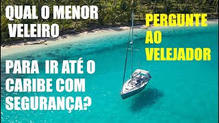 QUAL É O MENOR VELEIRO PARA IR ATÉ O CARIBE COM SEGURANÇA [upl. by Euginomod]