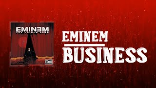 Eminem  Business Lyrics [upl. by Aruabea368]