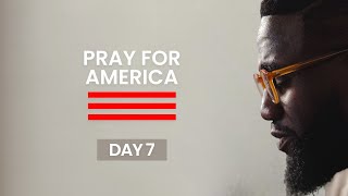 PRAY FOR AMERICA  14 Days of Prayer and Fasting  DAY 7 [upl. by Odnala]