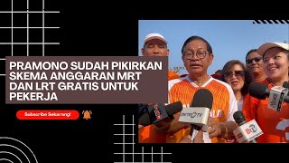 Pramono Sudah Pikirkan Skema Anggaran MRT dan LRT Gratis untuk Pekerja [upl. by Cresida]