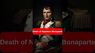 Death of Napoleon Bonaparte napoleonhistory [upl. by Olivette]