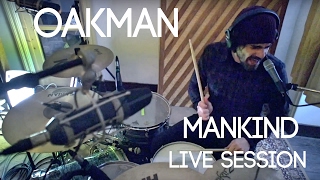 OAKMAN  MANKIND Live Session [upl. by Akemet]