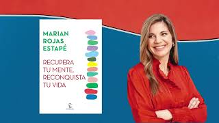 AUDIOLIBRO EXPRESS Recupera tu mente reconquista tu vida de Marian Rojas Resumen extendido [upl. by Aruat329]