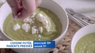 Cuisine futée parents pressés — On se réchauffe avec un menu tout soupe [upl. by Nospmas]