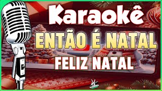 Então é Natal  Karaokê de Natal Feliz Natal🎤 [upl. by Alger]