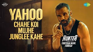 Yahoo Chahe Mujhe Koi Junglee Kahen  Lyrical  Suniel Shetty  Hunter  Suraj Jagan  Amazon miniTV [upl. by Zahc]