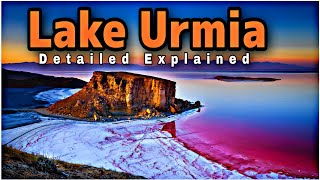 lake Urmia Iran Salty lake Detailed Explained in Urdu  InsightfulLensTv [upl. by Albertson671]